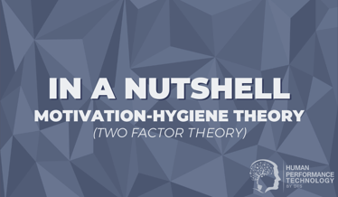 In a Nutshell: Motivation-Hygiene Theory | Human Resources 