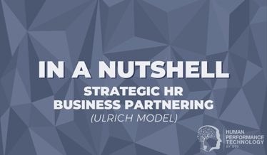 In a Nutshell: Strategic HR Business Partnering (Ulrich Model) | Human Resources 