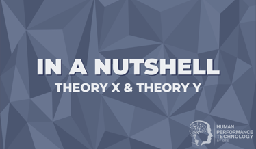 In a Nutshell: Theory X & Theory Y | Psychology 