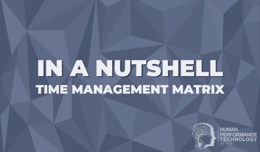 In a Nutshell: Time Management Matrix | Profiling & Assessment Tools