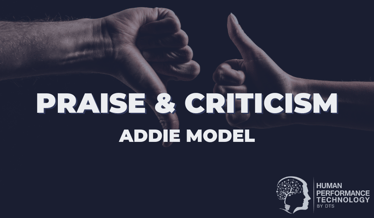 Praise & Criticism: ADDIE Model | Human Resources