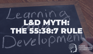 L&D Myth: The 55-38-7 Rule of Communication (Mehrabian Myth) | Learning & Development