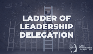 Ladder of Leadership Delegation | Leadership