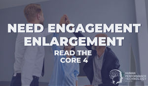 Need Engagement Enlargement - Read the Core 4 | Employee Engagement