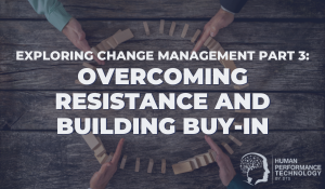 Overcoming Resistance and Building Buy-in | Change & Transformation