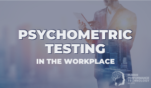 Psychometric Testing in the Workplace | Psychology