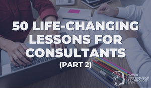 50 Life-Changing Lessons for Consultants (Part 2) | General Business