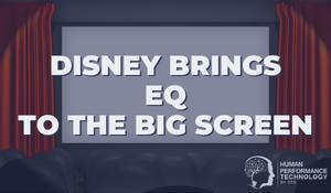 Disney Brings EQ to the Big Screen | Emotional Intelligence