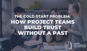 The Cold Start Problem: How Project Teams Build Trust Without a Past