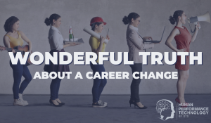 Wonderful Truth About a Career Change | Employee Engagement