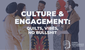 Culture & Engagement: Quilts, Vibes, No Bullshit | Employee Engagement