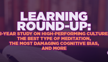 8-Year Study on High Performing Culture, The Best Type of Meditation, The Most Damaging Cognitive Bias | Learning & Development 