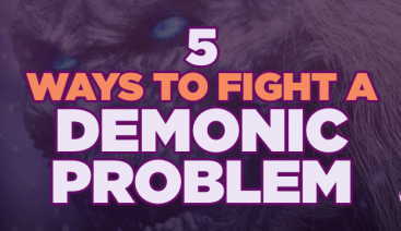 5 Ways to Fight a Demonic Problem | Psychology 