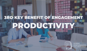 3rd Key Benefit of Engagement: Productivity
