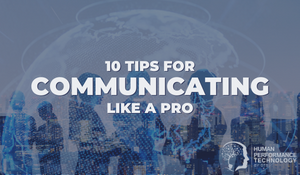 10 Tips for Communicating Like a Pro