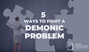 5 Ways to Fight a Demonic Problem