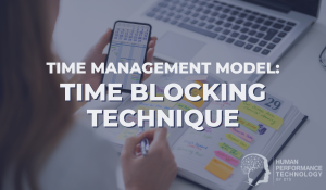 Time Management Model: The Time Blocking Technique
